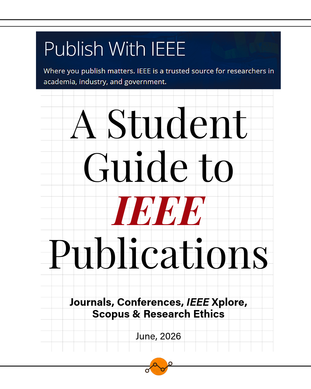 A Student Guide to Publishing in IEEE Journals and Conferences